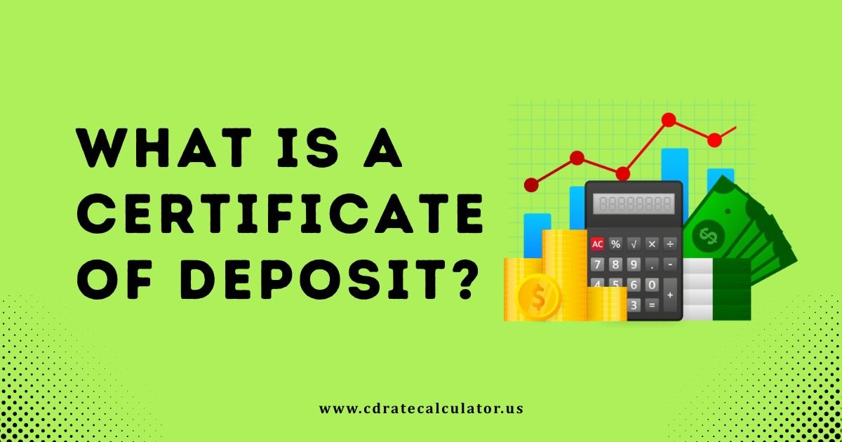 What Is Certificate of Deposit (Blog Post)